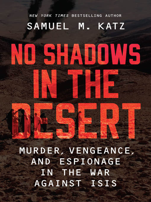 Title details for No Shadows in the Desert by Samuel M. Katz - Available